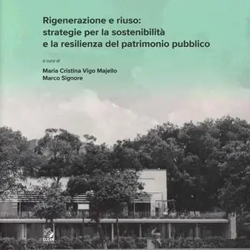 Offerta Del Giorno Rigenerazione e riuso strategie per la sostenibilità e la resilienza del patrimonio pubblico