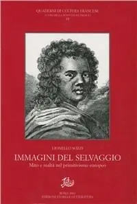Esclusivo Immagini del selvaggio. Mito e realtà nel primitivo europeo