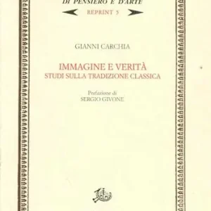 Offerta Speciale Immagine e verità. Studi sulla tradizione classica