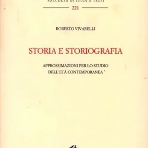 Compra Online Storia e storiografia. Approssimazioni per lo studio dell‘età contemporanea