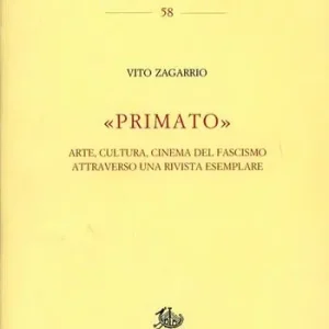 Primato. Arte, cultura, cinema del fascismo attraverso una rivista esemplare Esclusivo
