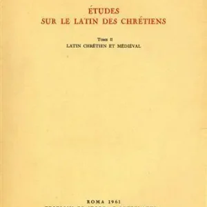 Études sur le latin des chrétiens. Vol. 2 Latin chrétien et médieval A Buon Prezzo