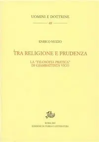 Ultimissimo Modello Tra religione e prudenza. La «filosofia pratica» di Giambattista Vico