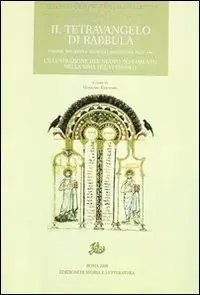 Il tetravangelo di Rabbula. Firenze, Biblioteca Medicea Laurenziana, Plut 1,56. L‘illustrazione del Nuovo Testamento nella Siria del VI secolo Di Tendenza