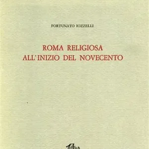 Nuovo Arrivo Roma religiosa all‘inizio del Novecento