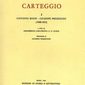 Carteggio. Vol. 1 Giovanni Boine-Giuseppe Prezzolini (1908-1915) Direttamente Dal Produttore