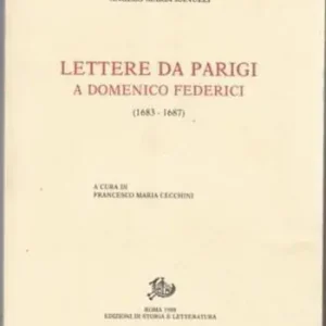 Lettere da Parigi a mons. Domenico Federici (1683-1688) Compra Online
