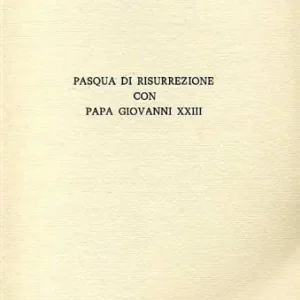 Pasqua di Resurrezione con papa Giovanni XXIII Ultima Occasione