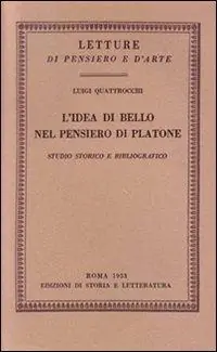 L‘idea di bello nel pensiero di Platone. Studio storico e bibliografico Saldi