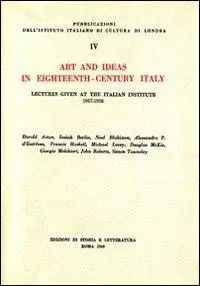 Art and ideas in eighteenth-century Italy. Lectures given at the italian institute 1957-1958 Promo Stagionale