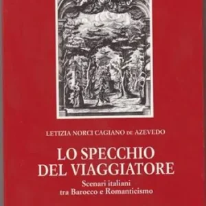 Non Perdere Lo specchio del viaggiatore. Scenari italiani tra barocco e Romanticismo