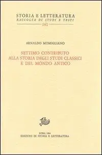 Spedito Oggi Settimo contributo alla storia degli studi classici e del mondo antico