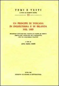 Un principe di Toscana in Inghilterra e in Irlanda nel 1669. Relazione ufficiale del viaggio di Cosimo de‘ Medici tratta dal «giornale» di L. Magalotti Popolare