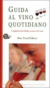 Guida al vino quotidiano. I migliori vini d‘Italia a meno di 8 euro Direttamente Dal Produttore