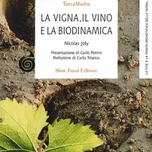 Consegna Rapida La vigna, il vino e la biodinamica