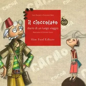 Il cioccolato. Diario di un lungo viaggio. Ediz. illustrata Must-Have