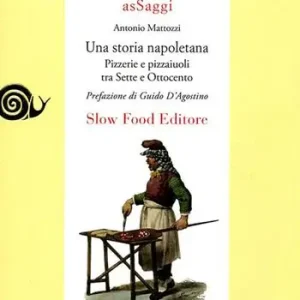 Una storia napoletana. Pizzerie e pizzaiuoli tra Sette e Ottocento Miglior Prezzo