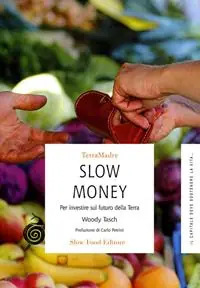 Offerta Slow money. Per investire sul futuro della terra