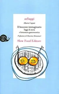 Miglior Prezzo Il boccone immaginario. Saggi di storia e letteratura gastronomica