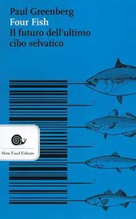 Four fish. Il futuro dell‘ultimo cibo selvatico Must-Have