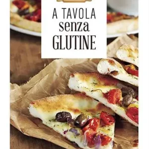 A tavola senza glutine Soddisfatti O Rimborsati