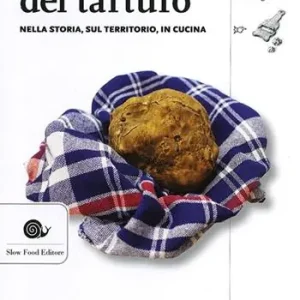 Alla scoperta del tartufo. Nella storia, sul territorio, in cucina Ordina Subito