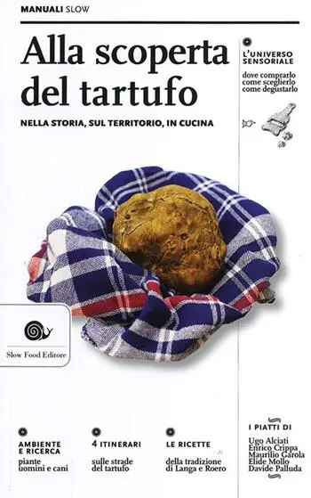 Alla scoperta del tartufo. Nella storia, sul territorio, in cucina Ordina Subito