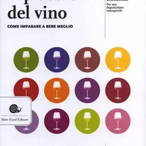 Il piacere del vino. Come imparare a bere meglio Consegna Rapida