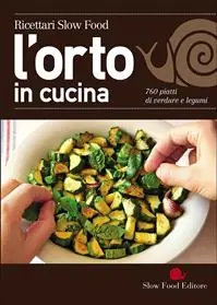 Ultime Pezzi L‘orto in cucina. 760 piatti di verdure e legumi