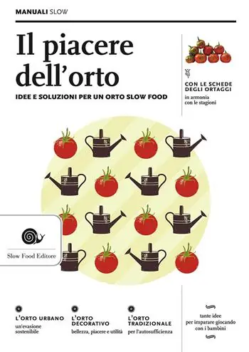 Il piacere dell‘orto. Idee e soluzioni per un orto Slow Food Compra Adesso