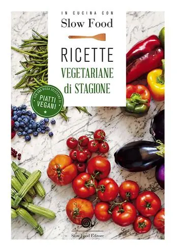 Esclusivo In cucina con Slow Food. Ricette vegetariane di stagione