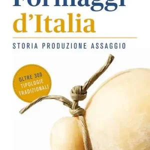 Acquista Ora Guida ai formaggi d‘Italia. Storia produzione assaggio
