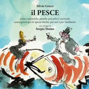Ultima Occasione Il pesce. Come conoscerlo, amarlo, pescarlo e cucinarlo senza guasti per le specie ittiche, per noi e per l‘ambiente