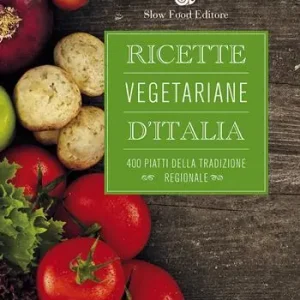 Reso Gratuito Ricette vegetariane d‘Italia. 400 piatti della tradizione regionale