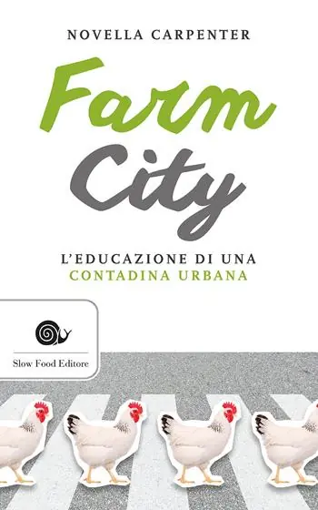Spedizione Espresso Farm city. L‘educazione di una contadina urbana