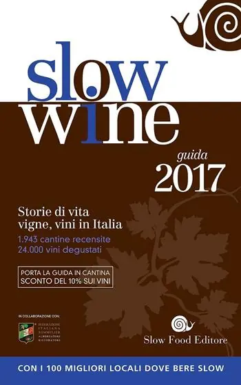 Slow wine 2017. Storie di vita, vigne, vini in Italia Promozione