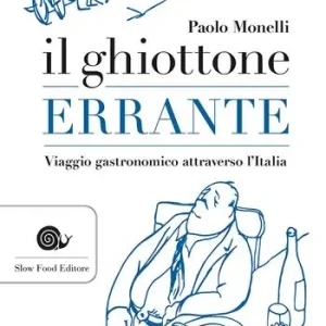 Offerta Il ghiottone errante. Viaggio gastronomico attraverso l‘Italia