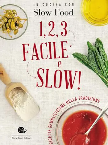 Scelto Dai Clienti 1, 2, 3. Facile e slow! Ricette semplicissime della tradizione