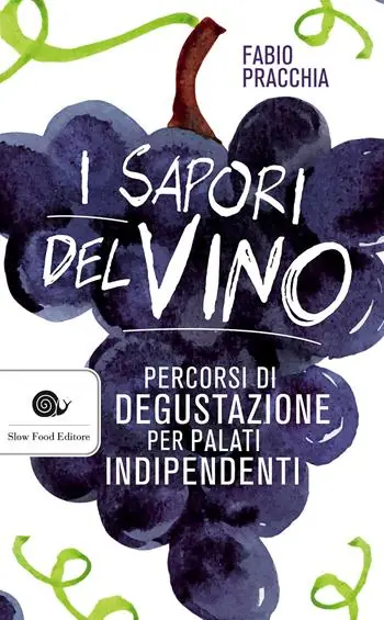 I sapori del vino. Percorsi di degustazione per palati indipendenti Economico
