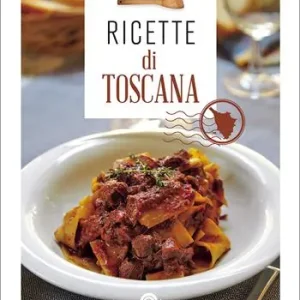 Must-Have Ricette di Toscana