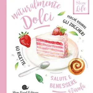Naturalmente dolci. Perché ridurre gli zuccheri Promozione
