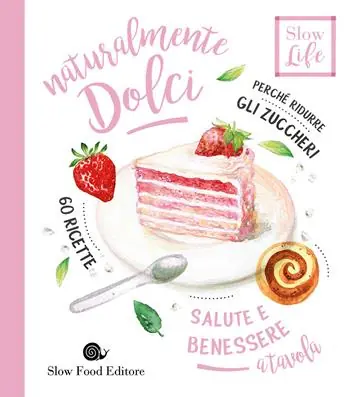 Naturalmente dolci. Perché ridurre gli zuccheri Promozione
