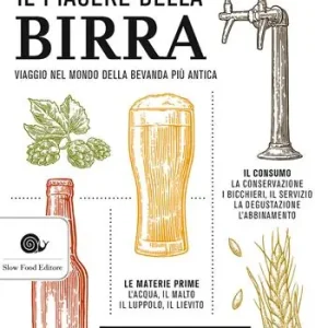 Il piacere della birra. Viaggio nel mondo della bevanda più antica Ultima Occasione