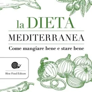 La dieta mediterranea. Come mangiare bene e stare bene Direttamente Dal Produttore