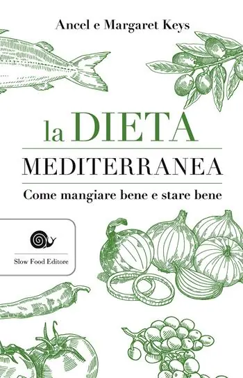 La dieta mediterranea. Come mangiare bene e stare bene Direttamente Dal Produttore