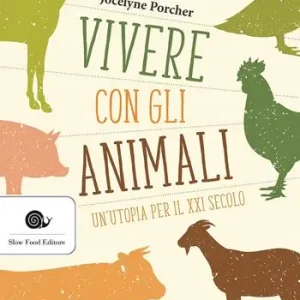 Solo Oggi Vivere con gli animali. Un‘utopia per il XXI secolo