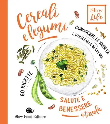 Affare Cereali e legumi. Conoscere le varietà e utilizzarle in cucina. 60 ricette
