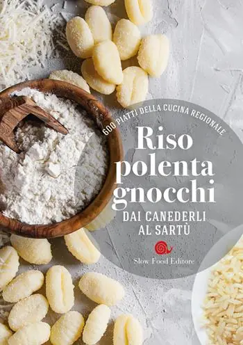 Offerta Speciale Riso, polenta, gnocchi. Dai canederli al sartù. 600 piatti della cucina regionale