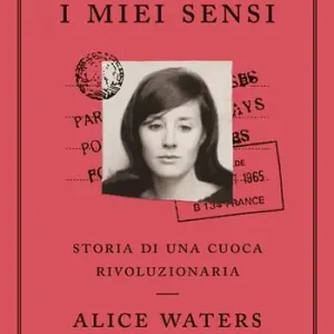 Con tutti i miei sensi. Storia di una cuoca rivoluzionaria Compra Adesso