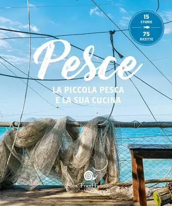 Pesce. La piccola pesca e la sua cucina Ultima Occasione